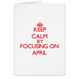 Keep Calm by focusing on April