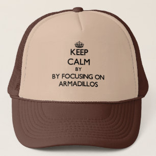 Keep calm by focusing on Armadillos Trucker Hat