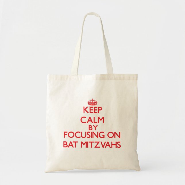 Keep Calm by focusing on Bat Mitzvahs Tote Bag (Front)