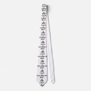 Keep Calm by focusing on Bolt Tie