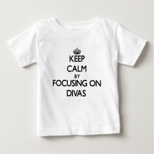 Keep Calm by focusing on Divas Baby T-Shirt