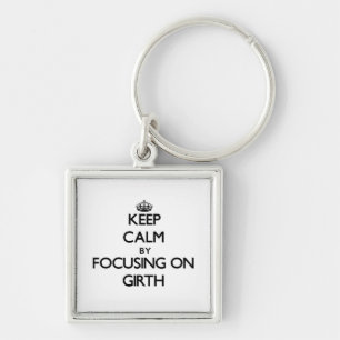 Keep Calm by focusing on Girth Key Ring