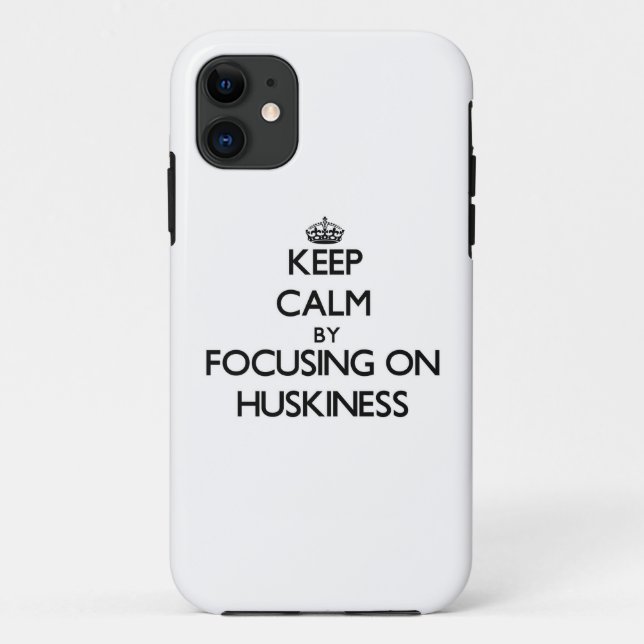 Keep Calm by focusing on Huskiness Case-Mate iPhone Case (Back)