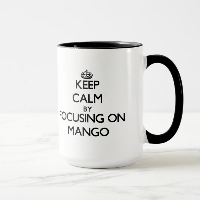 Keep Calm by focusing on Mango Mug (Right)