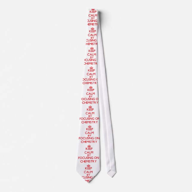 Keep calm by focusing on on Chemistry Tie (Front)
