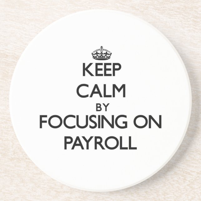 Keep Calm by focusing on Payroll Coaster (Front)