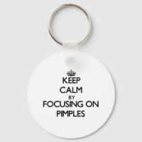 Keep Calm by focusing on Pimples