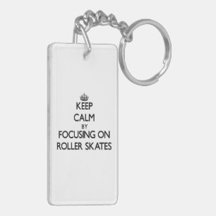 Keep Calm by focusing on Roller Skates Key Ring