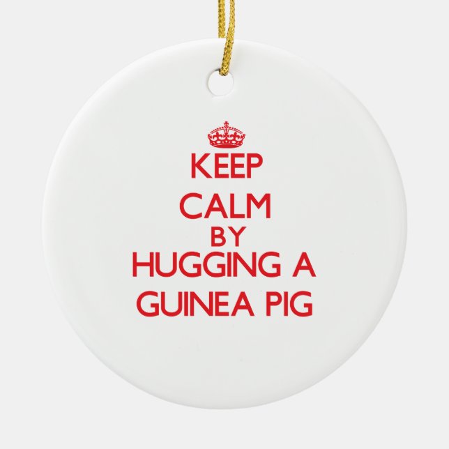 Keep calm by hugging a Guinea Pig Ceramic Tree Decoration (Front)