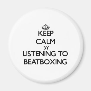 Keep calm by listening to BEATBOXING Magnet
