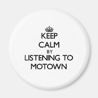 Keep calm by listening to MOTOWN