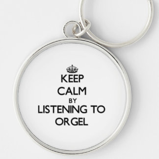Keep calm by listening to ORGEL Key Ring