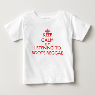 Keep calm by listening to ROOTS REGGAE Baby T-Shirt