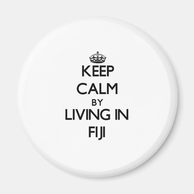 Keep Calm by Living in Fiji Magnet (Front)