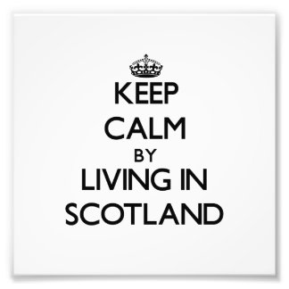 Keep Calm by Living in Scotland Photo Print