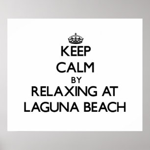 Keep calm by relaxing at Laguna Beach California Poster