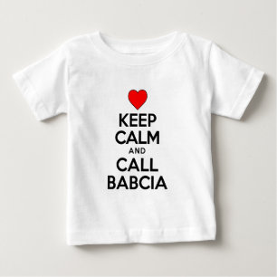 Keep Calm Call Babcia Baby T-Shirt