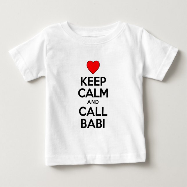 Keep Calm Call Babi Baby T-Shirt (Front)