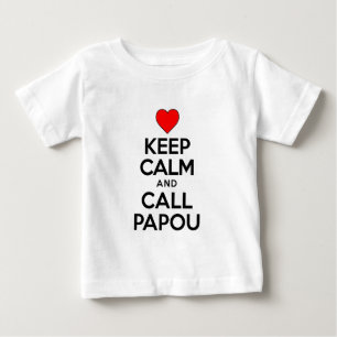 Keep Calm Call Papou Baby T-Shirt