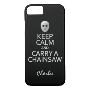 Keep Calm & Carry a Chainsaw custom name cases