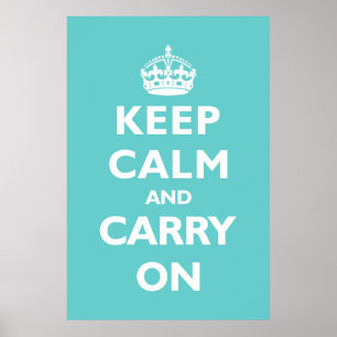 Keep Calm & Carry On- Any Colour! Poster