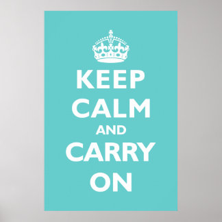 Keep Calm & Carry On- Any Colour! Poster