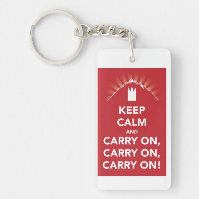 Keep calm & carry on, carry on, carry on! keychain (Front)