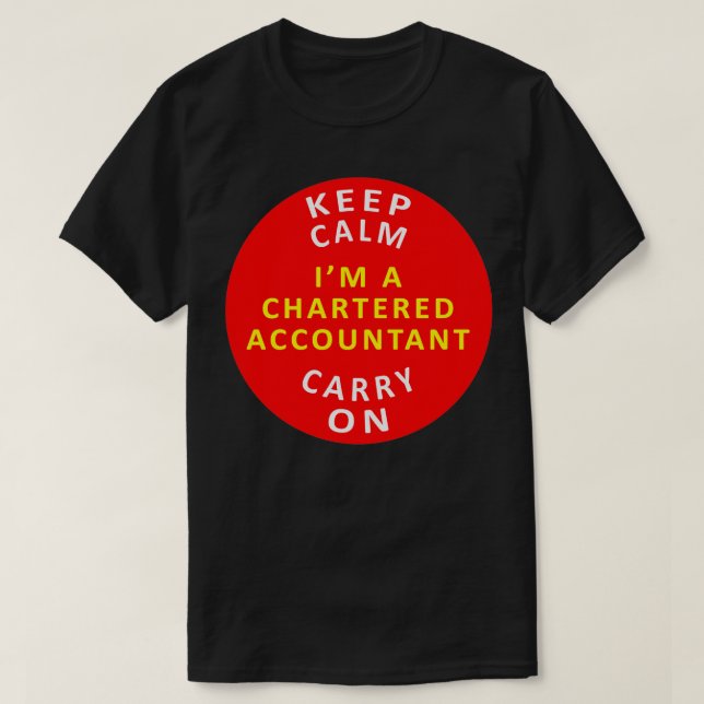 Keep Calm Carry On Chartered Accountant T-Shirt (Design Front)