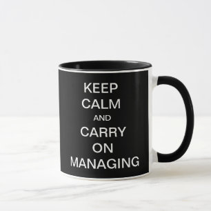 Keep Calm Carry On Managing Slogan Manager Mug