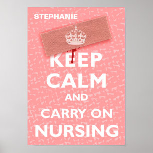'Keep Calm & Carry On Nursing' Poster