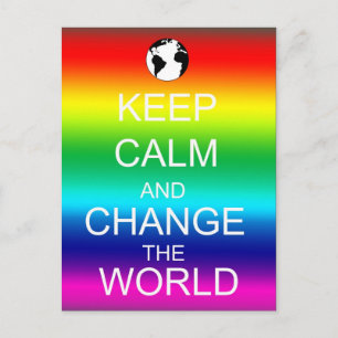 Keep Calm Change the World Rainbow Postcard