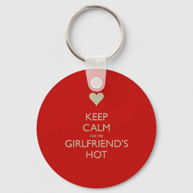 Keep Calm Coz My Girlfriends Hot Key Ring (Front)
