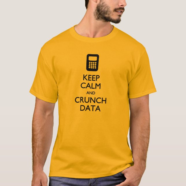 Keep Calm Crunch Data Big Data T-shirt (Front)