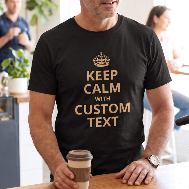 Keep Calm Custom Quote Template T-Shirt (Creator Uploaded)