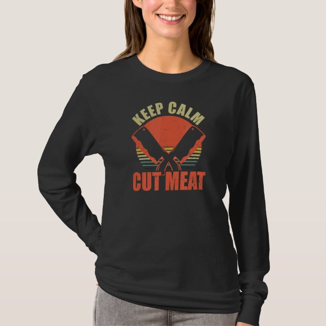 Keep Calm Cut Meat Butcher T-Shirt (Front)