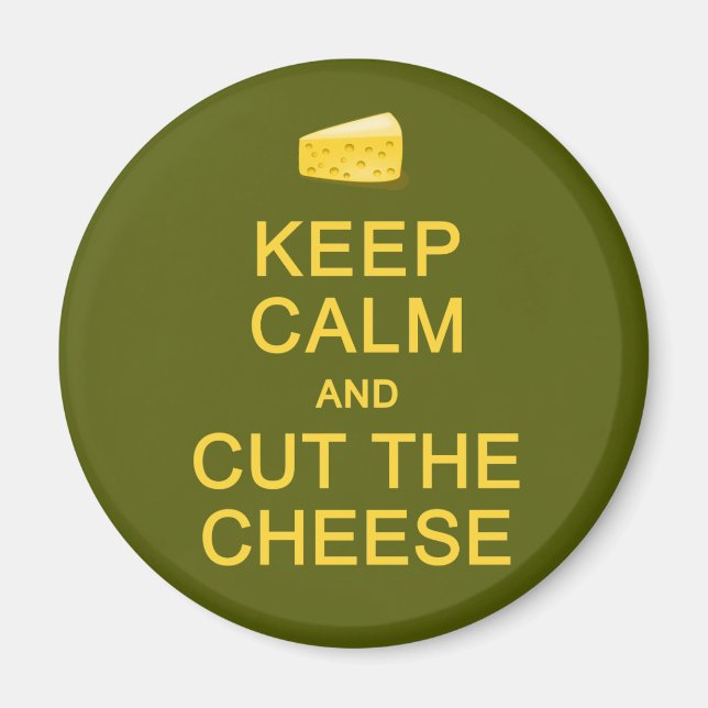 Keep Calm & Cut The Cheese magnet (Front)