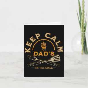 Keep Calm Dad Is On The Grill For Fathers Who Love Card