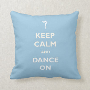 Keep Calm Dance On Blue Pillow
