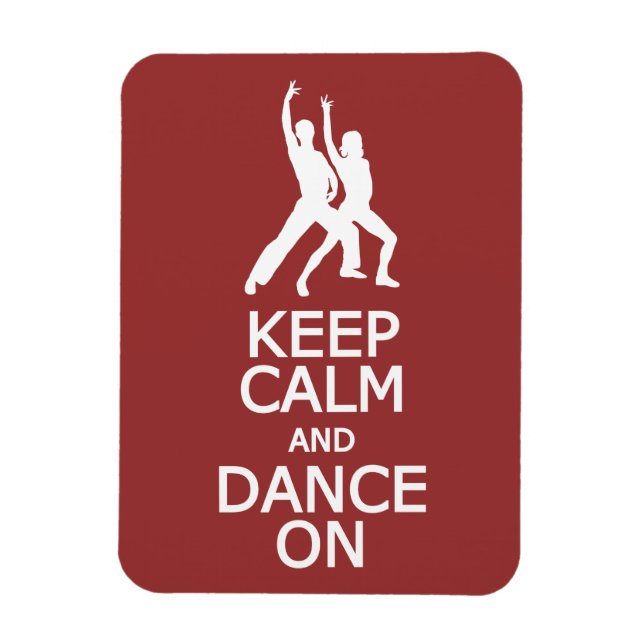 Keep Calm & Dance On custom color magnet (Vertical)