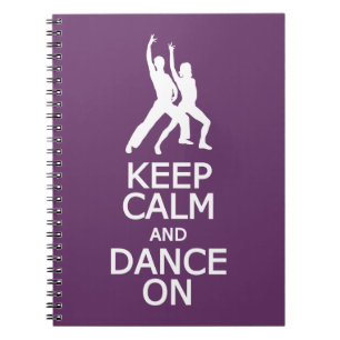 Keep Calm & Dance On custom colour notebook