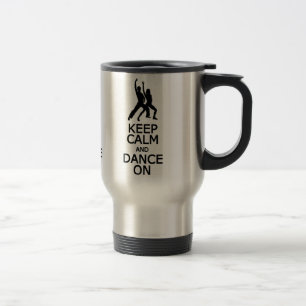 Keep Calm & Dance On mug - choose style,colour