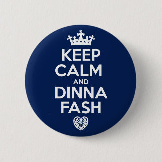 Keep Calm - Dinna Fash Heart 6 Cm Round Badge