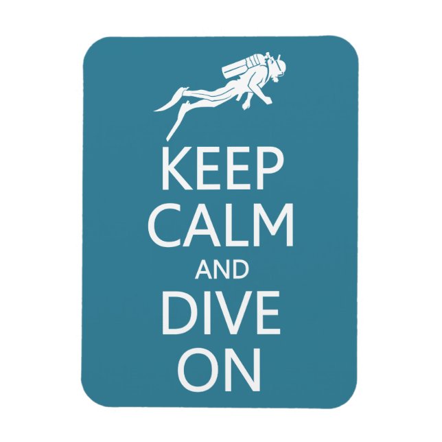 Keep Calm & Dive On custom color magnet (Vertical)