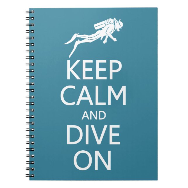 Keep Calm & Dive On custom colour notebook (Front)