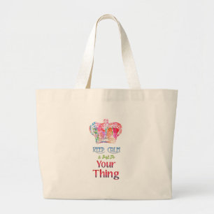 Keep Calm Do Your Thing Large Tote Bag
