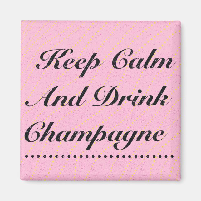 Keep Calm Drink Champagne Pink and Black Magnet (Front)