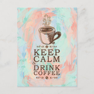 Keep Calm Drink Coffee - Abstract Background Postcard