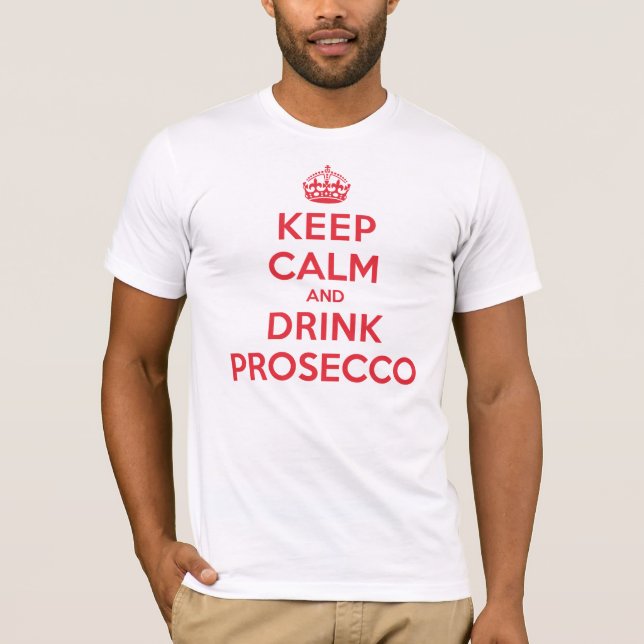 Keep Calm Drink Prosecco T-Shirt (Front)