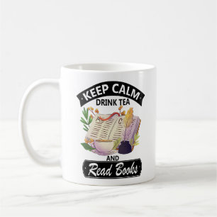 Keep Calm Drink Tea And Read A Books Coffee Mug
