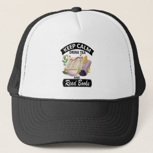 Keep Calm Drink Tea And Read A Books Trucker Hat